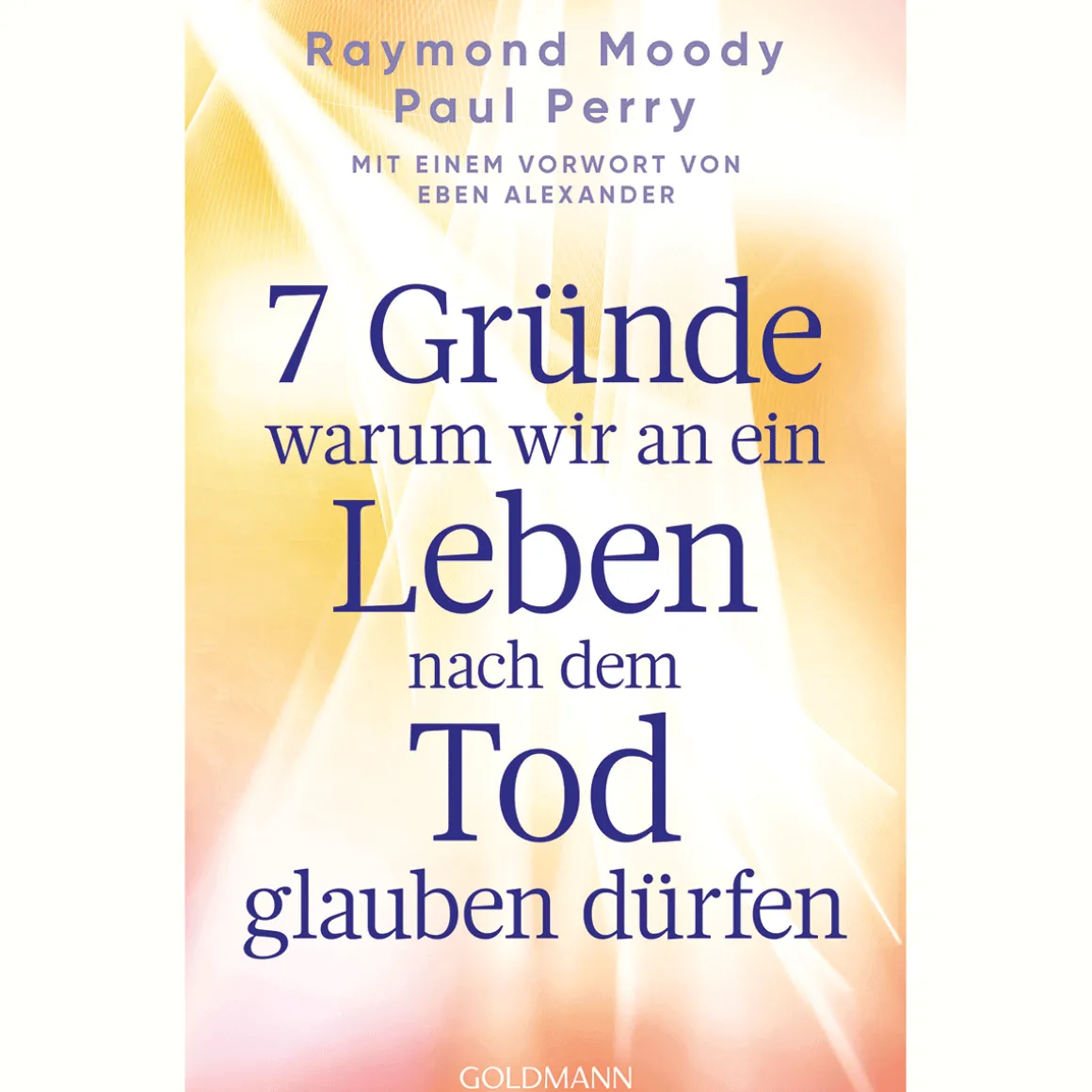 7 Gründe, warum wir an ein Leben nach dem Tod glauben dürfen.