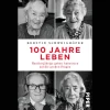 100 Jahre Leben. Hundertjährige geben Antworten auf große Fragen.