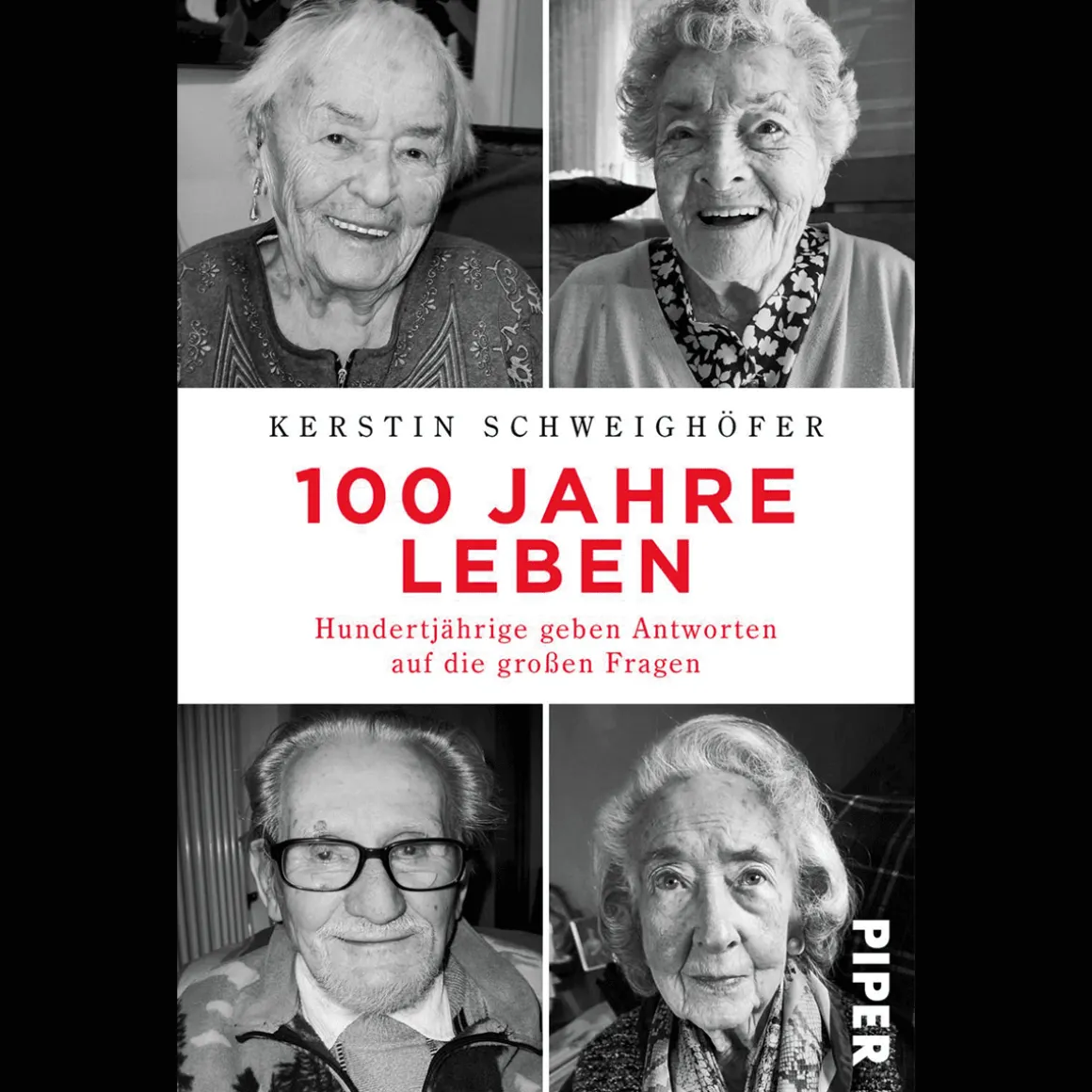 100 Jahre Leben. Hundertjährige geben Antworten auf große Fragen.