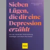 7 Lügen, die dir eine Depression erzählt.