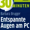 30 Minuten - Entspannte Augen am PC