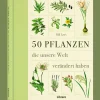 50 Pflanzen die unsere Welt verändert haben.