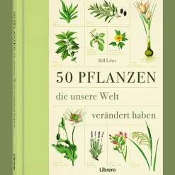 50 Pflanzen die unsere Welt verändert haben.