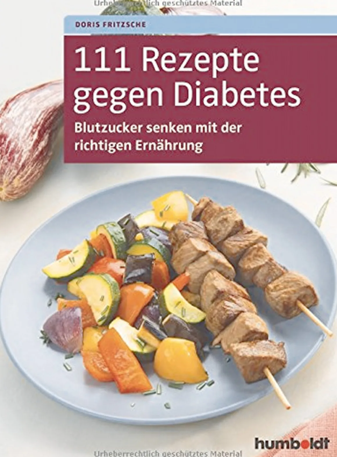 111 Rezepte gegen Diabetes - Blutzucker senken mit der richtigen Ernährung