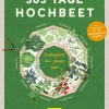 365 Tage Hochbeet. Ernteglück das ganze Jahr.