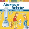 Abenteuer Roboter mit DVD