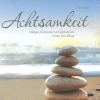 Achtsamkeit - Ruhiger, bewusster und glücklicher durch den Alltag.