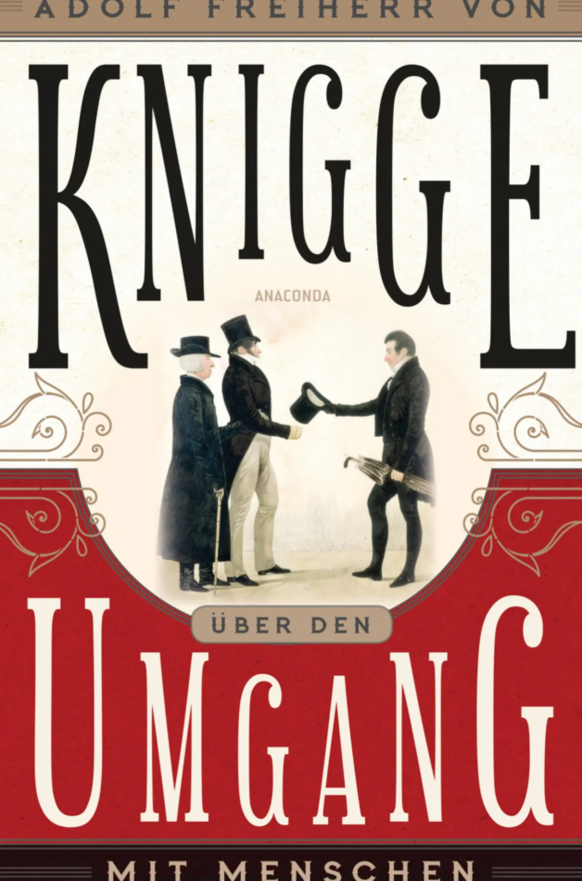 Adolph Freiherr von Knigge. Über den Umgang mit Menschen.