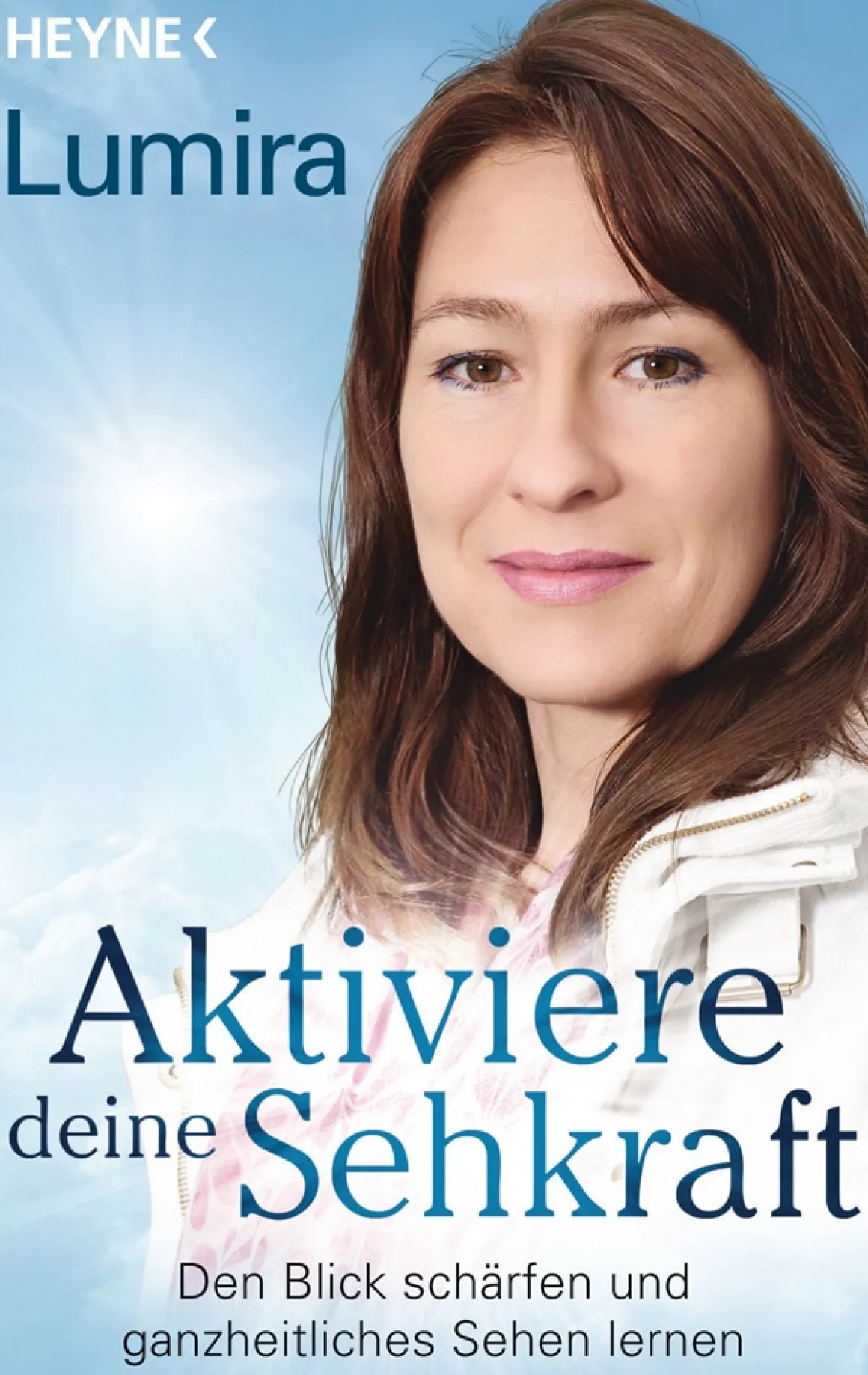 Aktiviere deine Sehkraft - Den Blick schärfen und ganzheitliches Sehen lernen