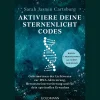 Aktiviere deine Sternenlicht-Codes: Geheimwissen der Lichtwesen zur DNA-Aktivierung, Bewusstseinserweiterung und für dein spirituelles Erwachen - BONUS: 7 Meditationen zum Audio-Download.