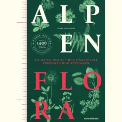 Alpenflora. Die Arten der alpinen Höhenstufe erkennen und bestimmen.