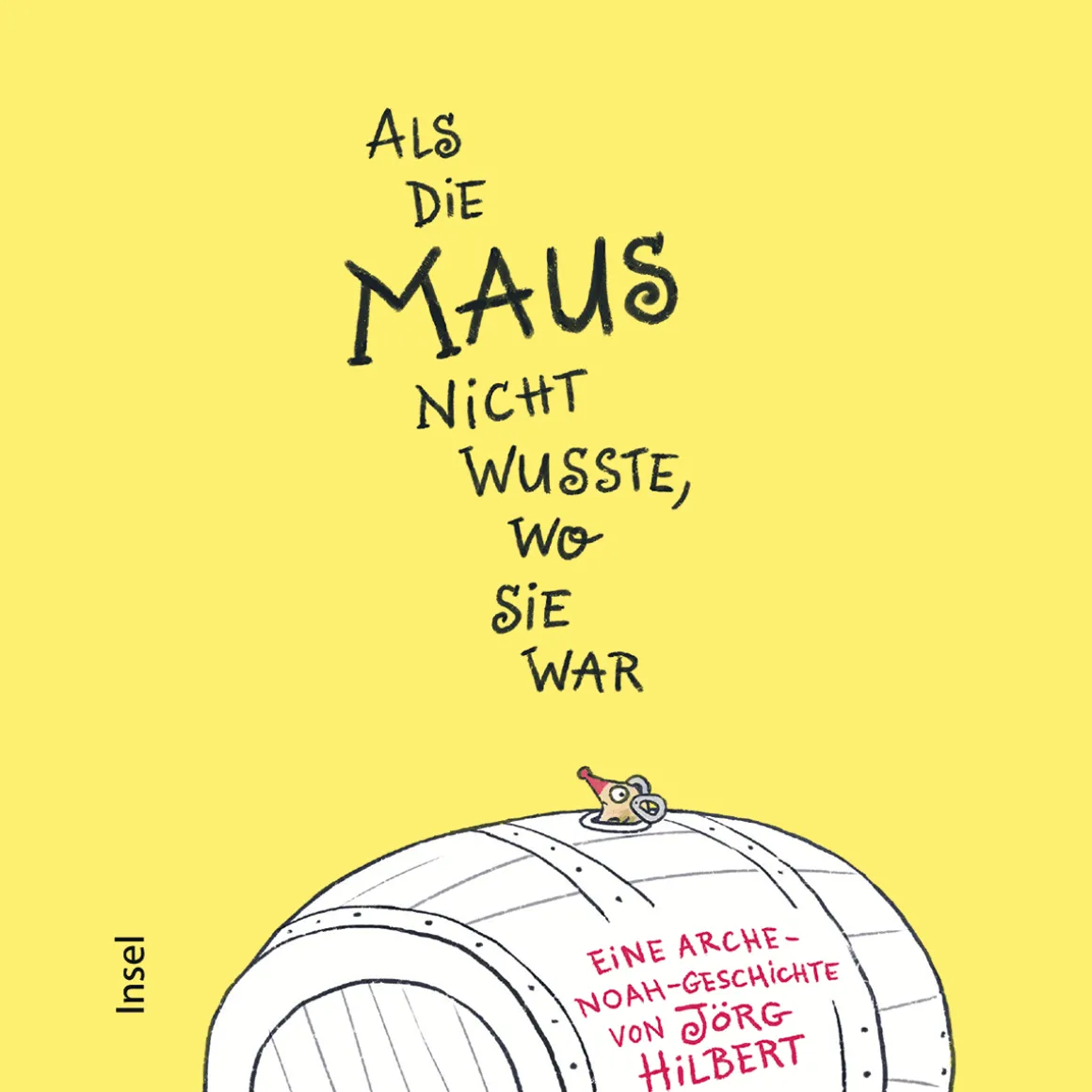 Als die Maus nicht wusste, wo sie war. Eine Arche-Noah-Geschichte.