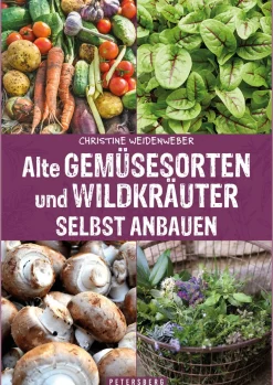 Alte Gemüsesorten und Wildkräuter selbst anbauen.