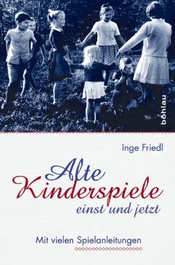 Alte Kinderspiele einst und jetzt. Mit vielen Spielanleitungen.