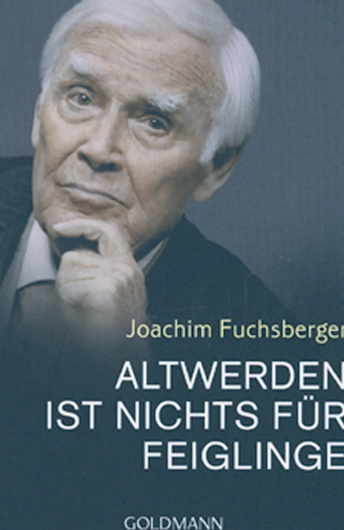 Altwerden ist nichts für Feiglinge