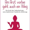 Am Arzt vorbei geht auch ein Weg