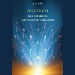 anamon: Das Geheimnis der Seelenverbindungen.