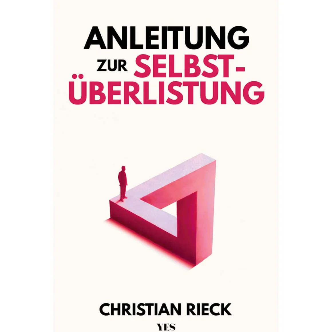 Anleitung zur Selbstüberlistung. Machen Sie Ihr Leben zu einem Spiel, in dem Sie stets gewinnen.