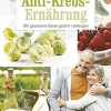 Anti-Krebs-Ernährung - Mit gesundem Essen gezielt vorbeugen.