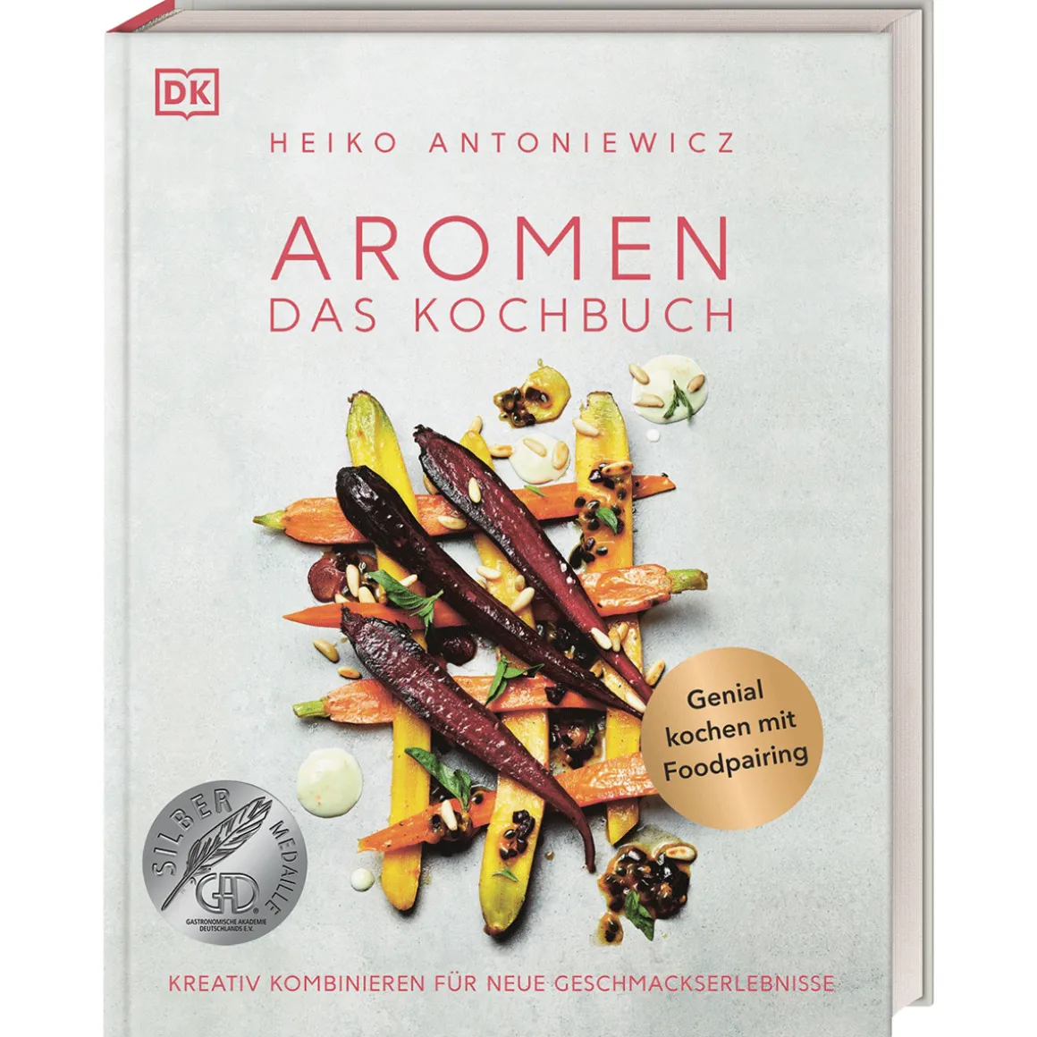 Aromen - Das Kochbuch: Kreativ kombinieren für neue Geschmackserlebnisse. Genial kochen mit Foodpairing.