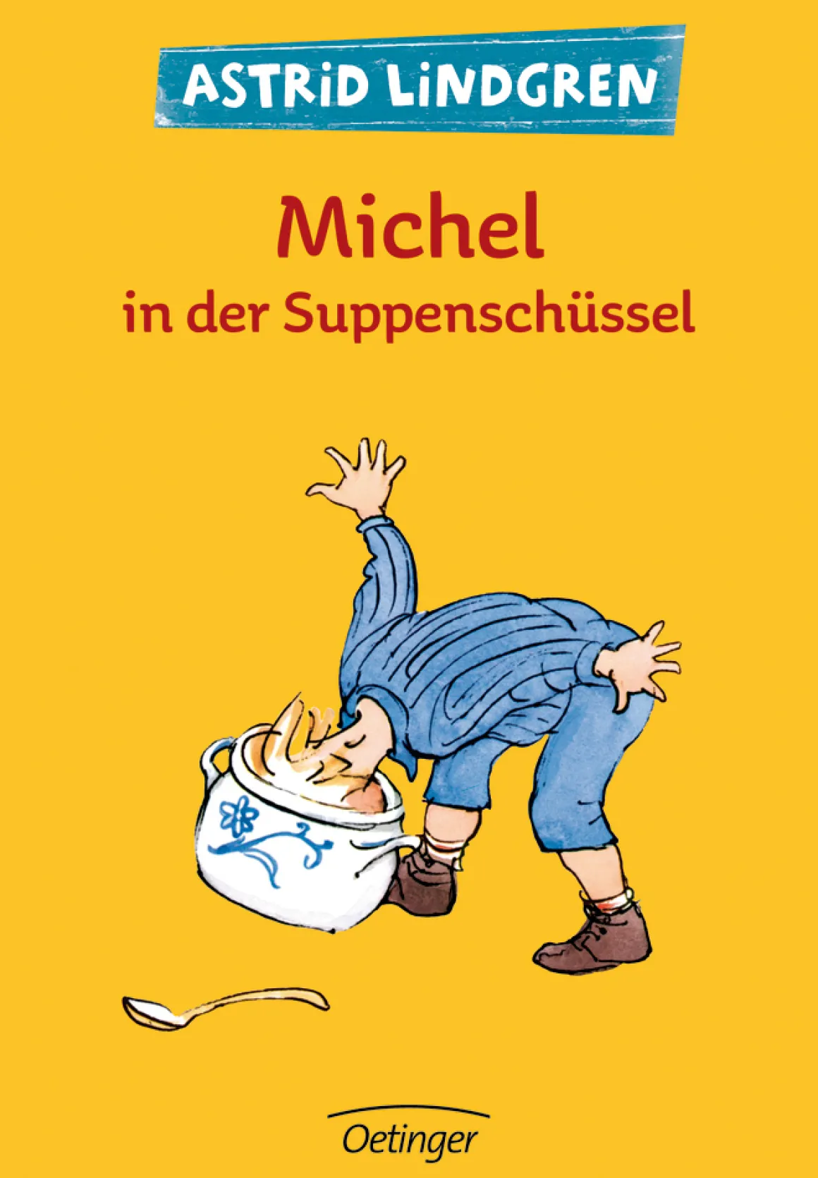 Astrid Lindgren. Michel in der Suppenschüssel.