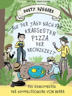 Auf der Jagd nach der krassesten Pizza der Bronzezeit. Die Geheimnisse der Himmelsscheibe von Nebra.