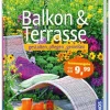 Balkon & Terrasse. Gestalten, pflegen, genießen.
