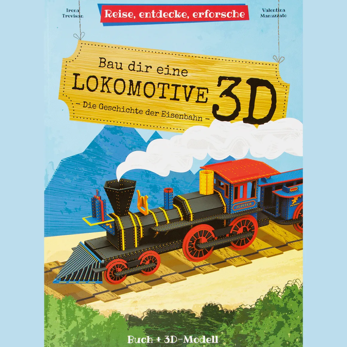 Bau dir eine Lokomotive. Die Geschichte der Eisenbahn.