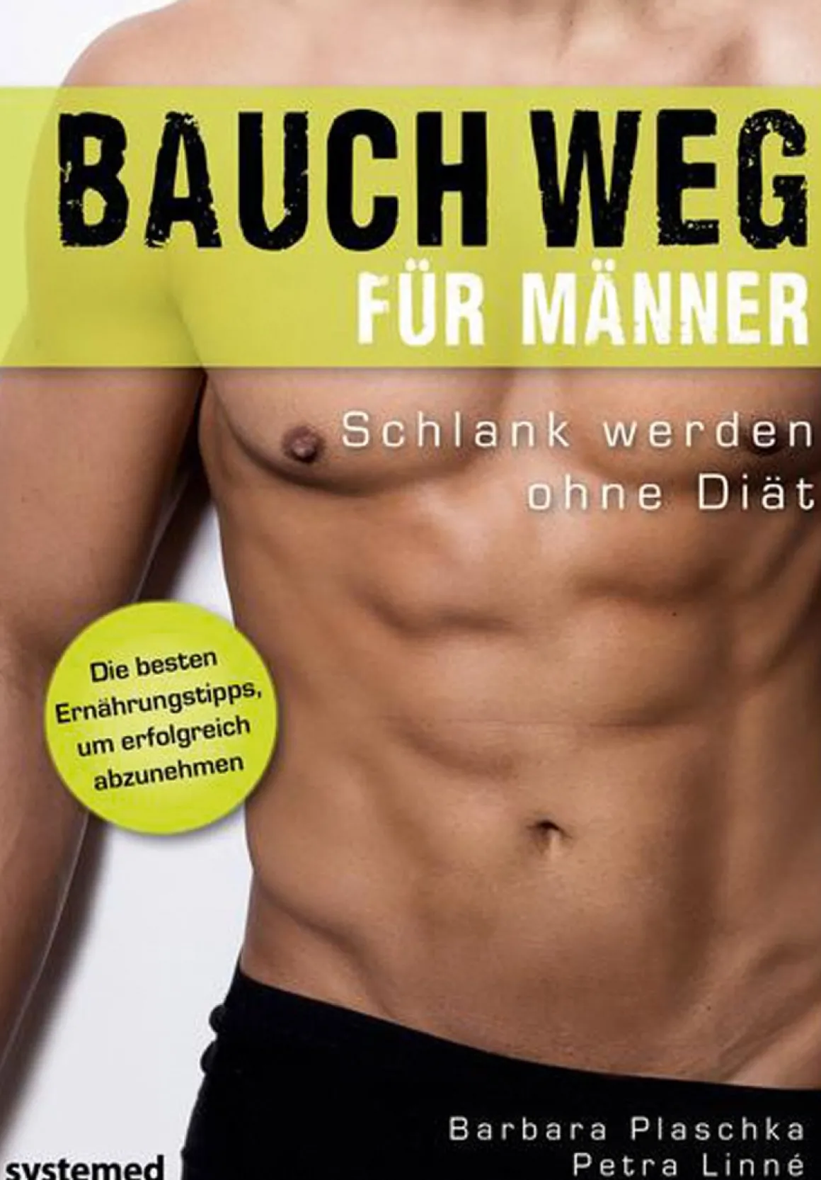 Bauch weg für Männer: Schlank werden ohne Diät.