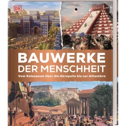Bauwerke der Menschheit. Vom Kolosseum über die Akropolis bis zur Alhambra.