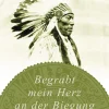 Begrabt mein Herz an der Biegung des Flusses.