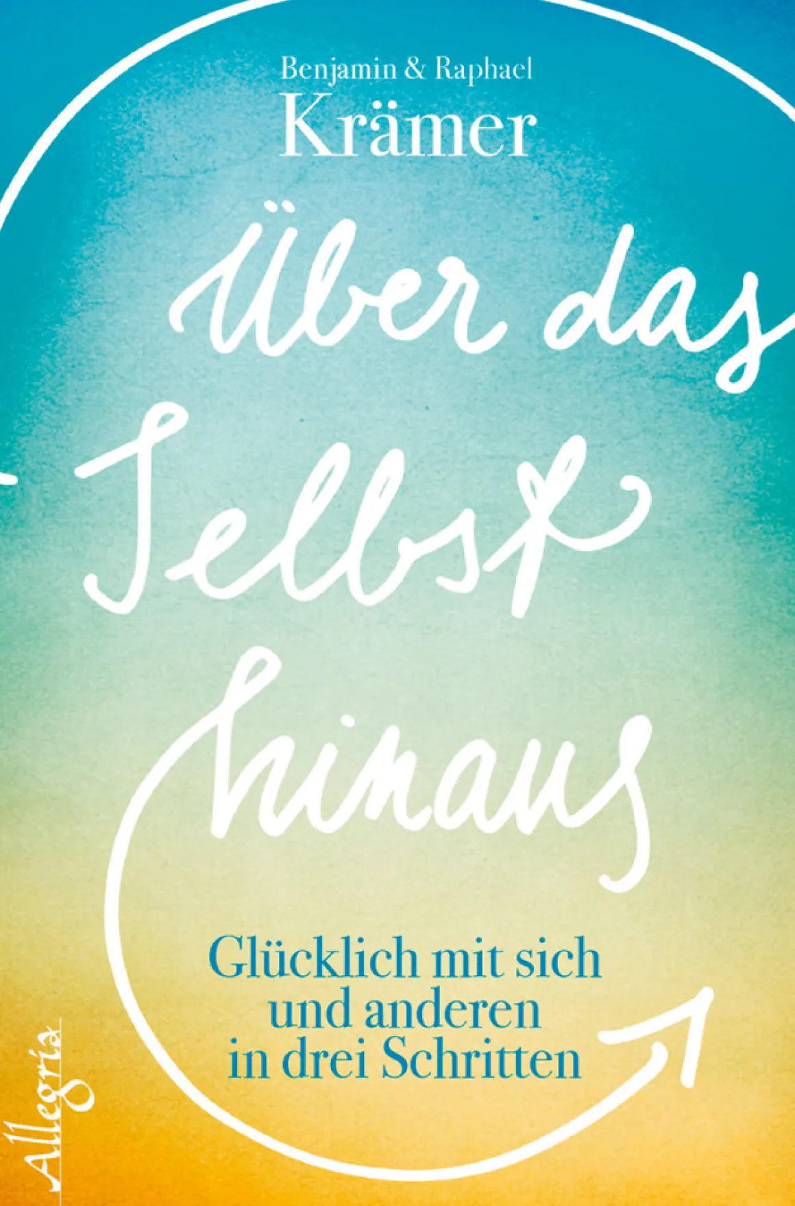Über das Selbst hinaus. Glücklich mit sich und anderen in drei Schritten.