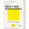 Über die Kraft der Einfachheit in turbulenten Zeiten: 22 philosophische Einsichten.