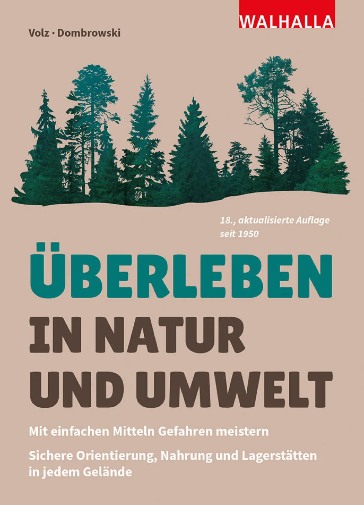 Überleben in Natur und Umwelt. Mit einfachen Mitteln Gefahren meistern. Sichere Orientierung, Nahrung und Lagerstätten in jedem Gelände.
