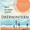 Überwintern. Wenn das Leben innehält.