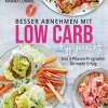 Besser abnehmen mit Low Carb typgerecht.