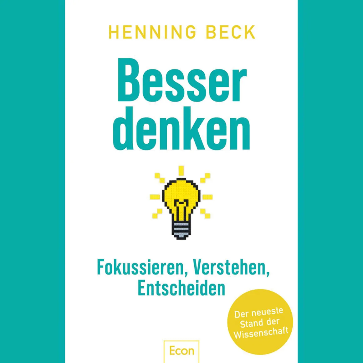 Besser denken. Fokussieren, verstehen, entscheiden.