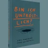 Bin ich untröstlich?. Sterben, Trauern, Trösten - was am Ende hilft, sind Fragen.