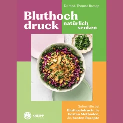 Bluthochdruck natürlich senken: Soforthilfe bei Bluthochdruck, die besten Methoden, die besten Rezepte.