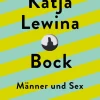 Bock. Männer und Sex.