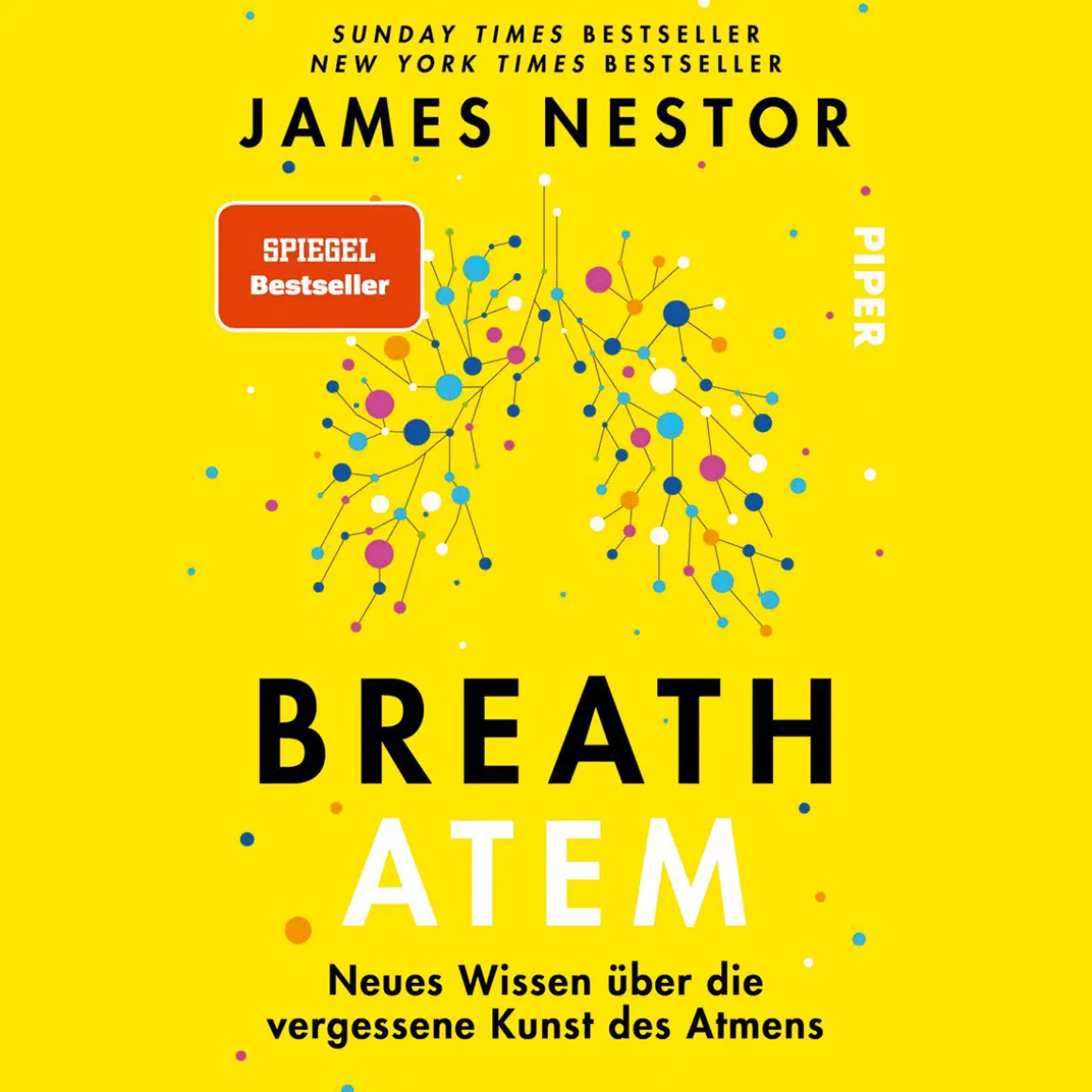 Breath. Atem. Neues Wissen über die vergessene Kunst des Atmens.