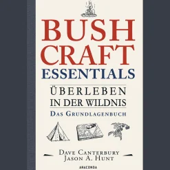 Bushcraft Essentials. Überleben in der Wildnis. Das Grundlagenbuch.