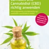 Cannabis und Cannabidiol (CBD) richtig anwenden. Wirkungsweisen und Behandlungsmethoden verständlich erklärt.