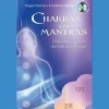 Chakras und Mantras, m. 1 Audio-CD, 2 Teile: Chakra-Heilung durch die Kraft der Urklänge.