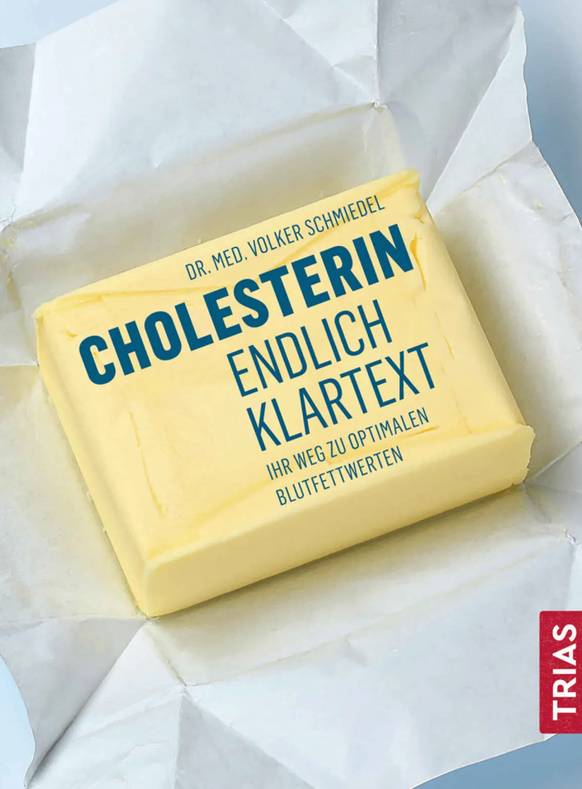 Cholesterin - endlich Klartext: Ihr Weg zu optimalen Blutfettwerten.