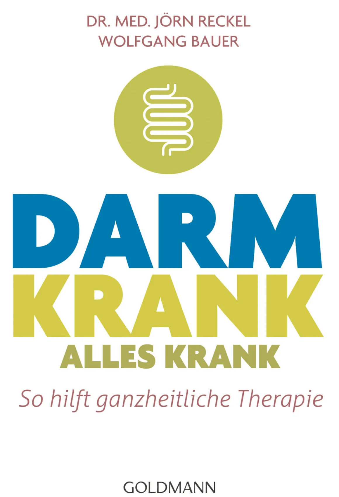 Darm krank - alles krank. So hilft ganzheitliche Therapie.