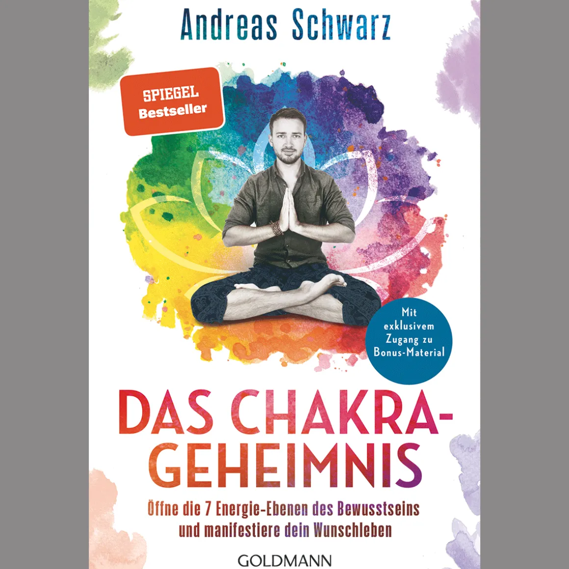 Das Chakra-Geheimnis: Öffne die 7 Energie-Ebenen des Bewusstseins und manifestiere dein Wunschleben - Mit exklusivem Zugang zu Bonus-Material.
