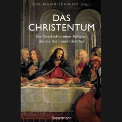 Das Christentum. Von der Antike bis zur Gegenwart.