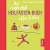 Das einfachste Heilfasten-Buch aller Zeiten.