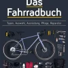 Das Fahrradbuch. Auswahl, Ausrüstung, Pflege.